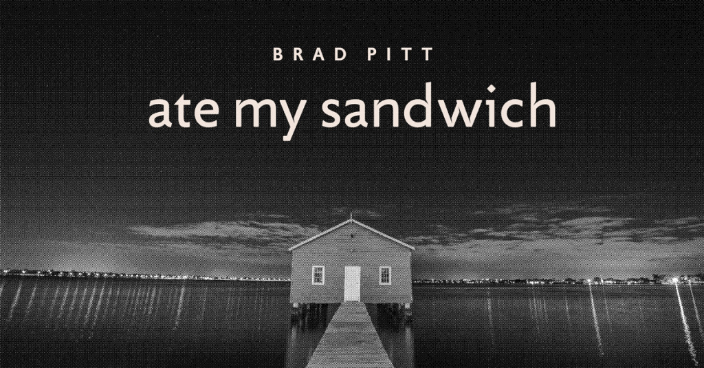 brad pitt ate my sandwich featured