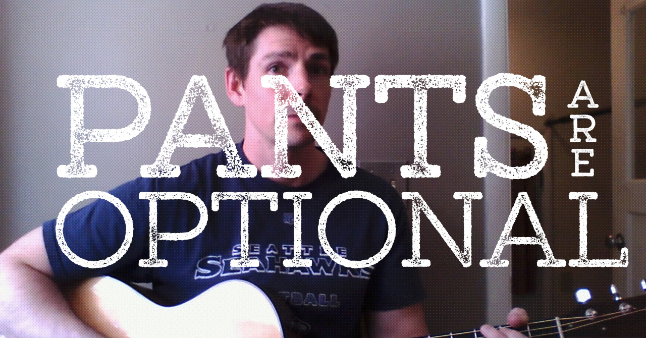 Pants Are Optional — Performed Live From My Kitchen